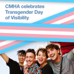 Box saying CMHA celebrates Transgender Day of Visibility